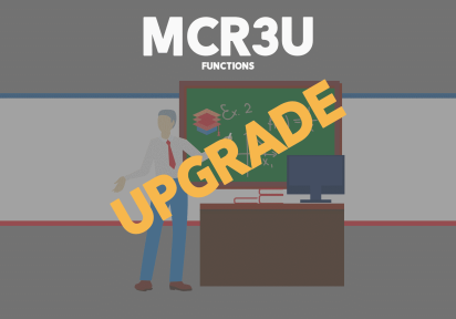 Upgrade – MCR3U – Functions – Grade 11