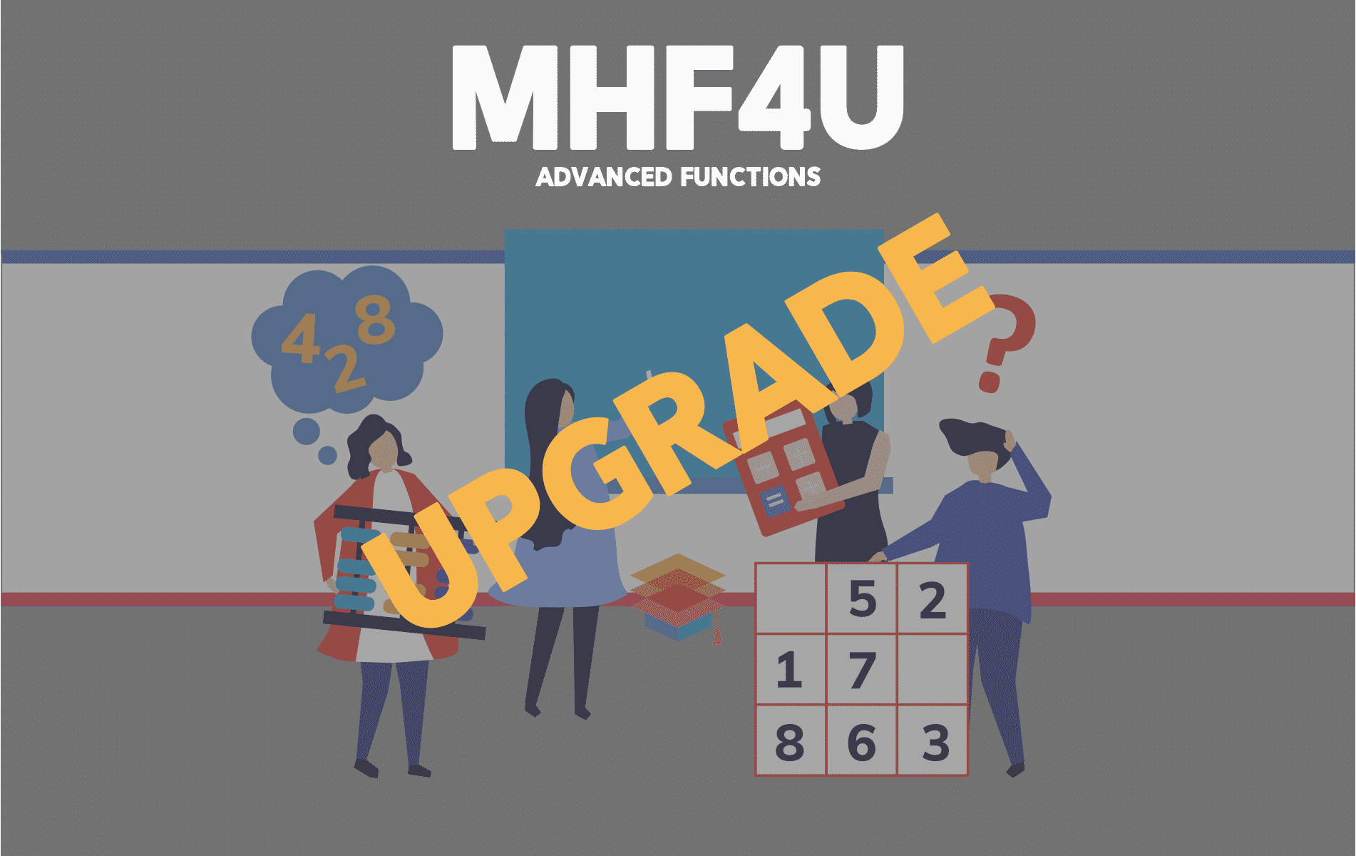 Upgrade – MHF4U – Advanced Functions – Grade 12