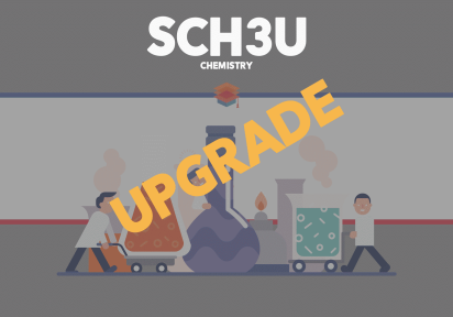 Upgrade – SCH3U – Chemistry – Grade 11