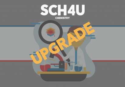 Upgrade – SCH4U – Chemistry – Grade 12