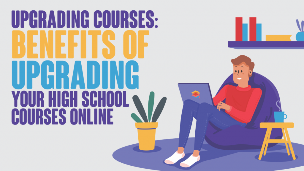 Benefits of Upgrading Your High School Courses Online OES